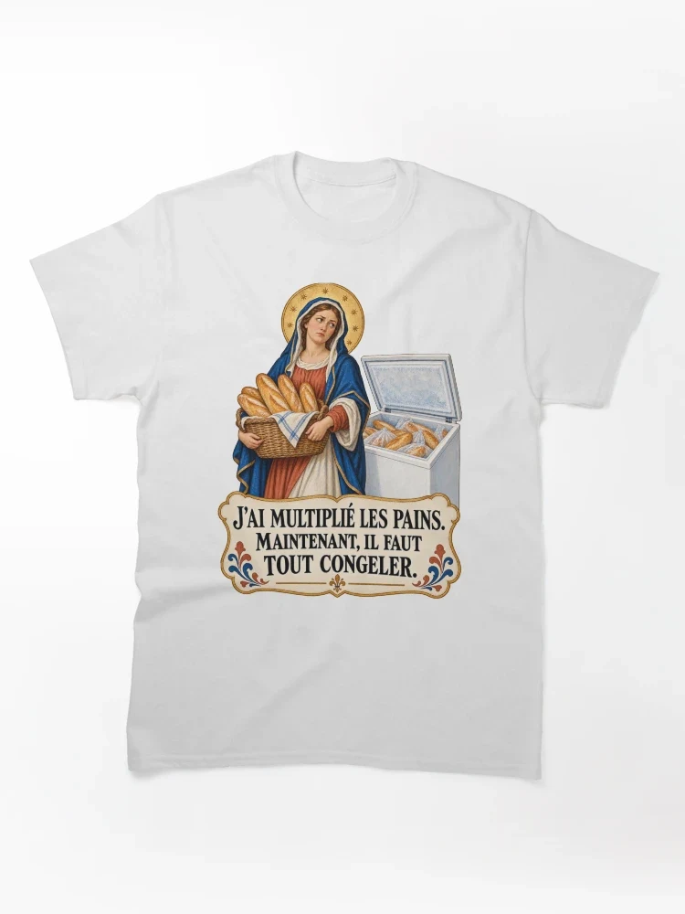 J’ai multiplié les pains. Maintenant, il faut tout congeler — T-shirt classique