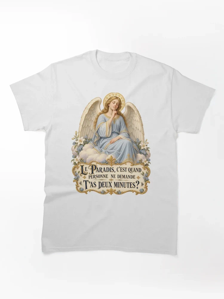 Le paradis, c’est quand personne ne demande « t’as deux minutes ? » — T-shirt classique
