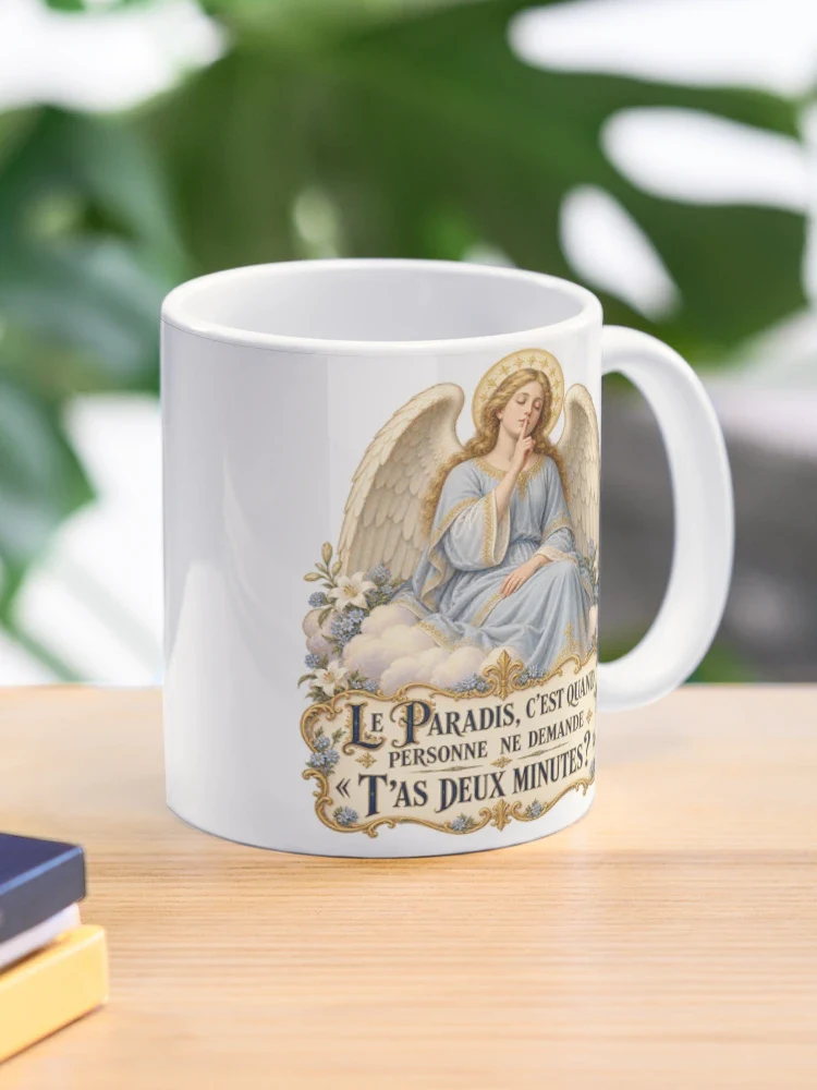 Le paradis, c’est quand personne ne demande « t’as deux minutes ? » — Mug classique