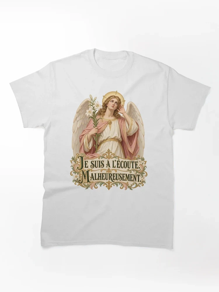 Je suis à l’écoute. Malheureusement — T-shirt classique