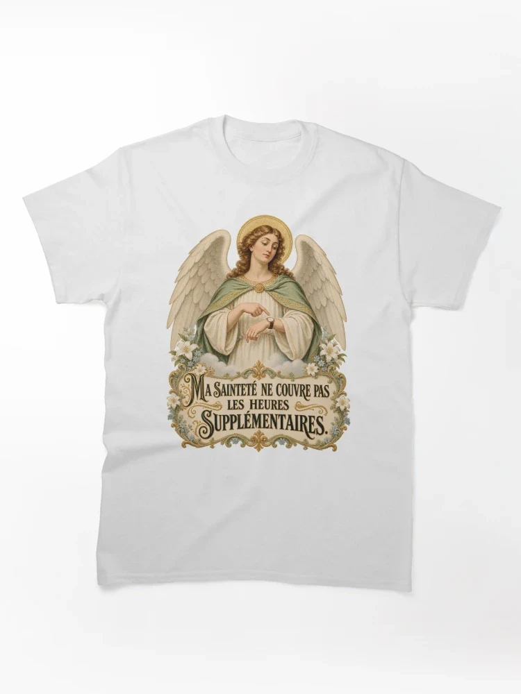 Ma sainteté ne couvre pas les heures supplémentaires — T-shirt classique