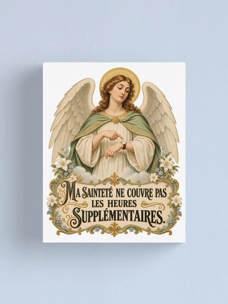 Ma sainteté ne couvre pas les heures supplémentaires — Impression sur toile