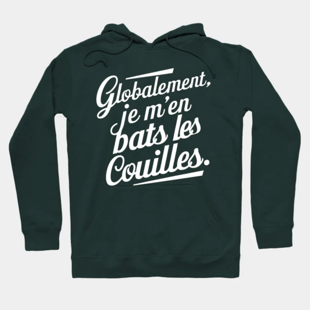 Globalement, je m’en bats les couilles — Sweat à capuche, vert sport