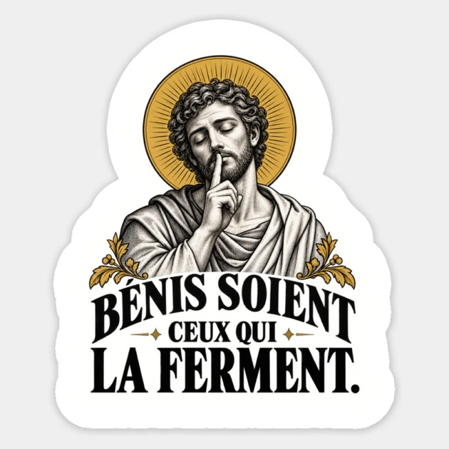 Bénis soient ceux qui la ferment — Sticker, Mat avec contour clair