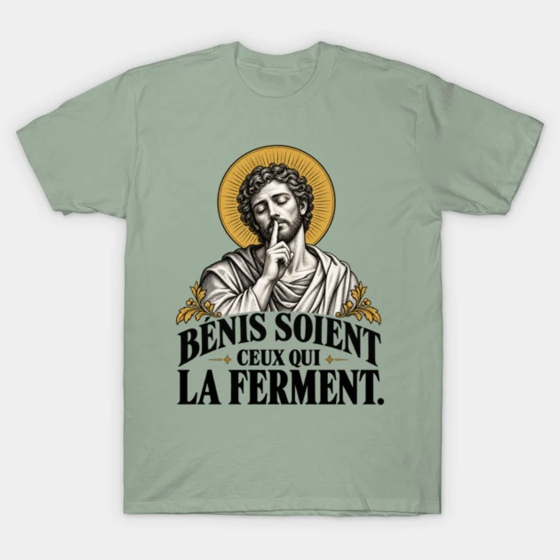 Bénis soient ceux qui la ferment — T-shirt classique, Vert sauge