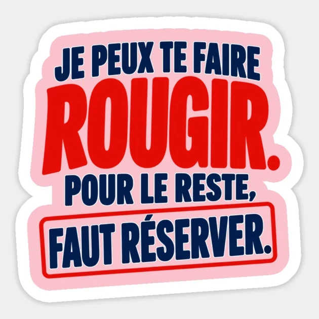 Je peux te faire rougir. Pour le reste, faut r&eacute;server. &mdash; Magnet, Motif sur fond rose