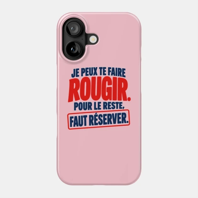 Je peux te faire rougir. Pour le reste, faut r&eacute;server. &mdash; Coque de t&eacute;l&eacute;phone, Motif sur fond rose