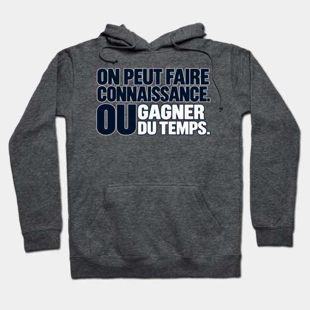 On peut faire connaissance. Ou gagner du temps. &mdash; Sweat &agrave; capuche, Gris anthracite chin&eacute;