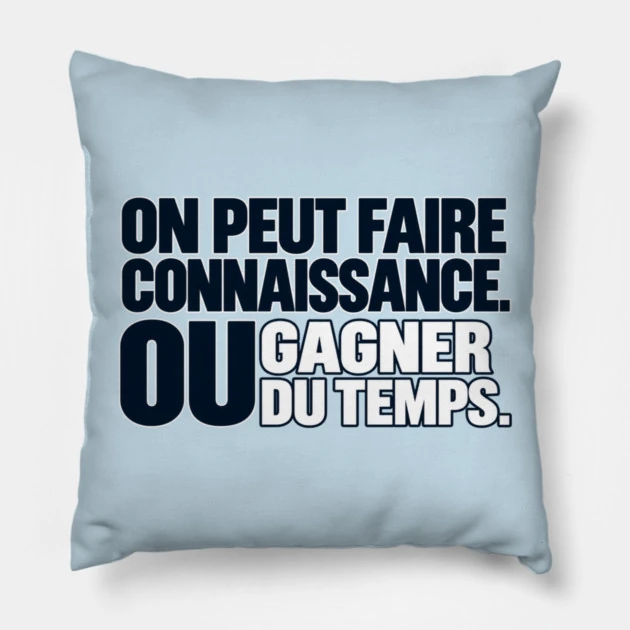 On peut faire connaissance. Ou gagner du temps. &mdash; Coussin, Motif sur fond bleu clair