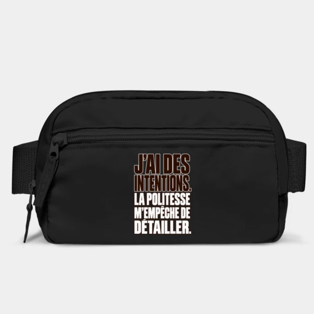 J&rsquo;ai des intentions. La politesse m&rsquo;emp&ecirc;che de d&eacute;tailler. &mdash; Sac banane, Noir
