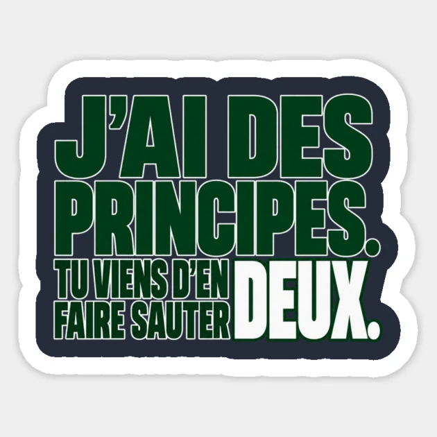 J&rsquo;ai des principes. Tu viens d&rsquo;en faire sauter deux. &mdash; Sticker, Motif sur fond bleu nuit