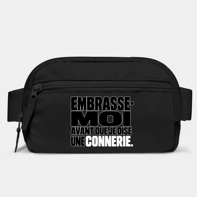 Embrasse-moi avant que je dise une connerie. &mdash; Sac banane, Noir