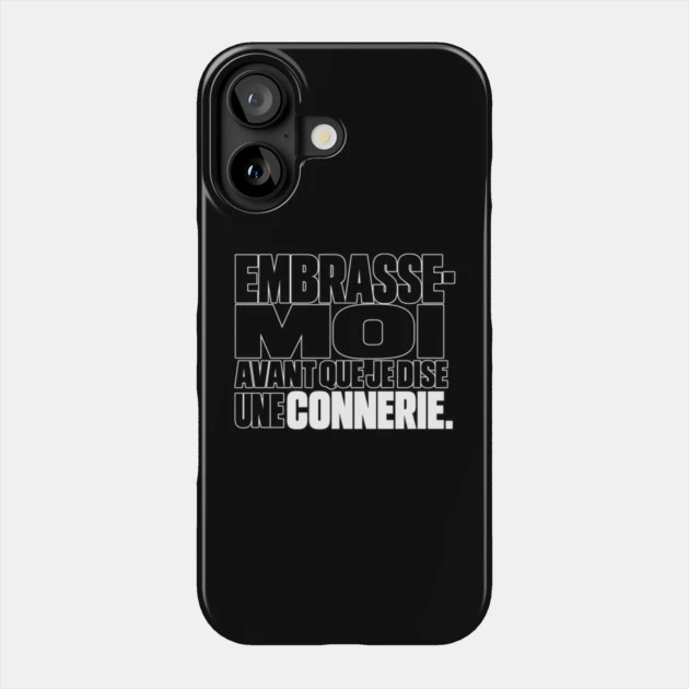 Embrasse-moi avant que je dise une connerie. &mdash; Coque de t&eacute;l&eacute;phone, Motif sur fond noir