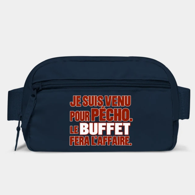 Je suis venu pour p&eacute;cho. Le buffet fera l&rsquo;affaire. &mdash; Sac banane, Bleu marine