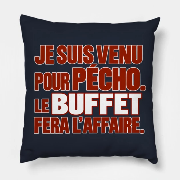 Je suis venu pour p&eacute;cho. Le buffet fera l&rsquo;affaire. &mdash; Coussin, Motif sur fond bleu nuit