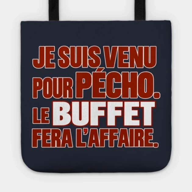 Je suis venu pour p&eacute;cho. Le buffet fera l&rsquo;affaire. &mdash; Tote bag, Motif sur fond bleu nuit