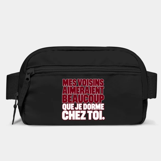 Mes voisins aimeraient beaucoup que je dorme chez toi. &mdash; Sac banane, Noir