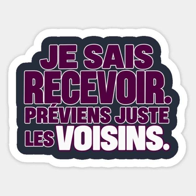 Je sais recevoir. Pr&eacute;viens juste les voisins. &mdash; Sticker, Motif sur fond bleu nuit