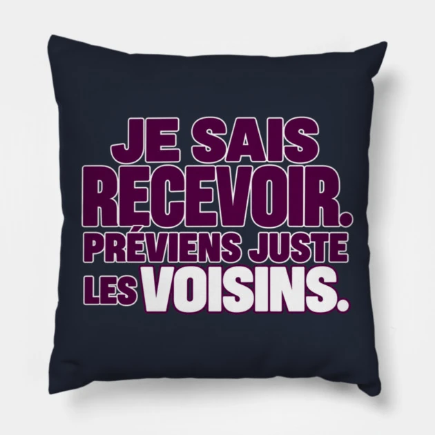Je sais recevoir. Pr&eacute;viens juste les voisins. &mdash; Coussin, Motif sur fond bleu nuit