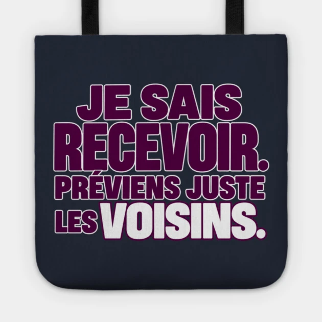 Je sais recevoir. Pr&eacute;viens juste les voisins. &mdash; Tote bag, Motif sur fond bleu nuit