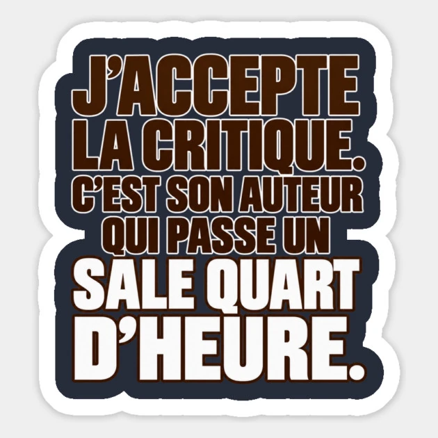 J&rsquo;accepte la critique. C&rsquo;est son auteur qui passe un sale quart d&rsquo;heure. &mdash; Magnet, Motif sur fond bleu nuit