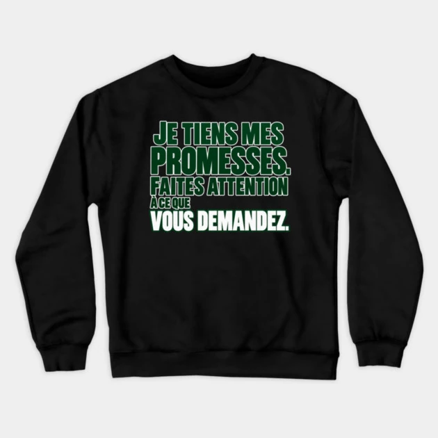 Je tiens mes promesses. Faites attention &agrave; ce que vous demandez. &mdash; Sweat &agrave; col rond, Noir