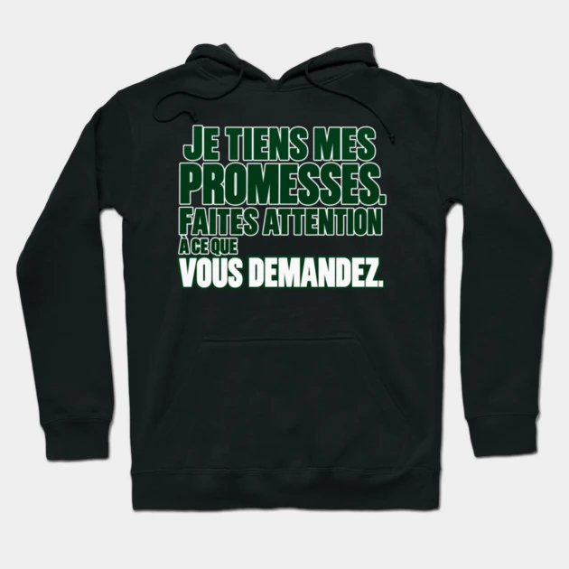 Je tiens mes promesses. Faites attention &agrave; ce que vous demandez. &mdash; Sweat &agrave; capuche, Noir