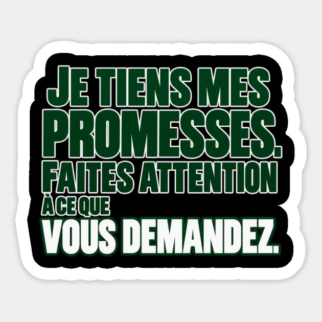 Je tiens mes promesses. Faites attention &agrave; ce que vous demandez. &mdash; Magnet, Motif sur fond noir