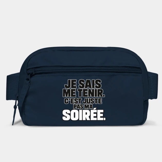 Je sais me tenir. C&rsquo;est juste pas ma soir&eacute;e. &mdash; Sac banane, Bleu marine