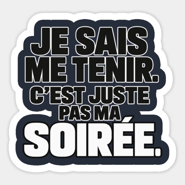 Je sais me tenir. C&rsquo;est juste pas ma soir&eacute;e. &mdash; Magnet, Motif sur fond bleu nuit
