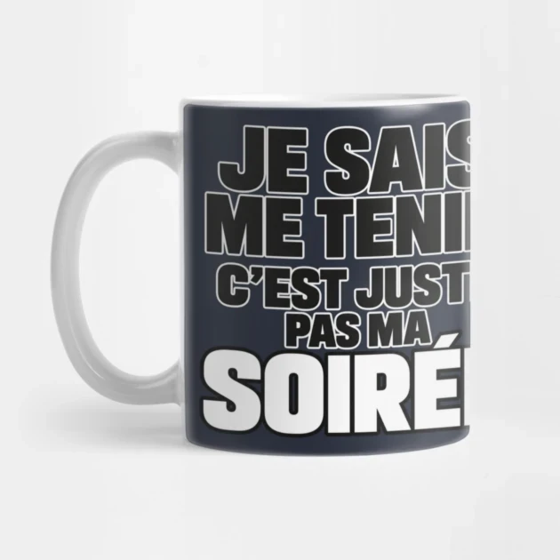 Je sais me tenir. C&rsquo;est juste pas ma soir&eacute;e. &mdash; Mug, Motif sur fond bleu nuit