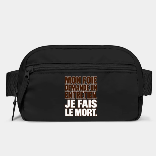 Mon foie demande un entretien. Je fais le mort. &mdash; Sac banane, Noir