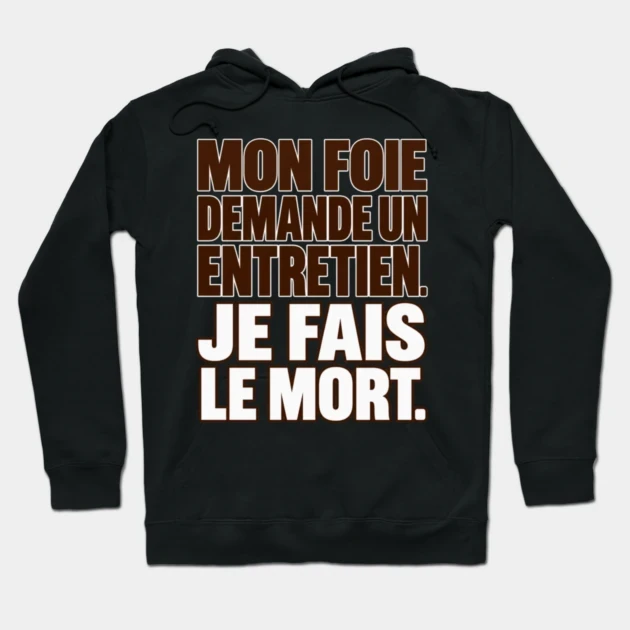 Mon foie demande un entretien. Je fais le mort. &mdash; Sweat &agrave; capuche, Noir