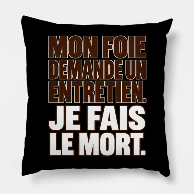 Mon foie demande un entretien. Je fais le mort. &mdash; Coussin, Motif sur fond noir