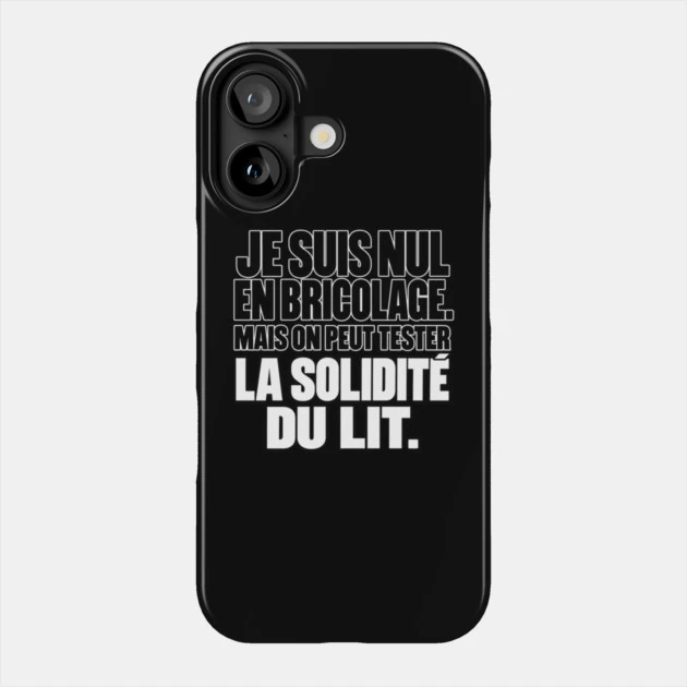 Je suis nul en bricolage. Mais on peut tester la solidit&eacute; du lit. &mdash; Coque de t&eacute;l&eacute;phone, Motif sur fond noir