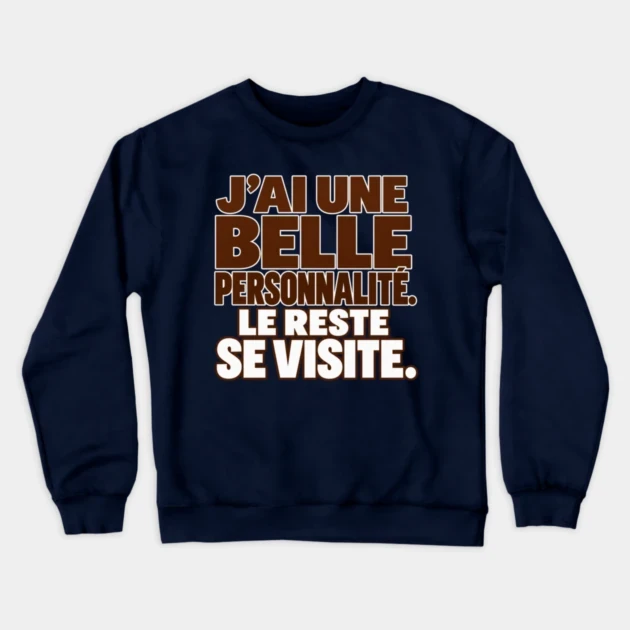 J&rsquo;ai une belle personnalit&eacute;. Le reste se visite. &mdash; Sweat &agrave; col rond, Bleu marine