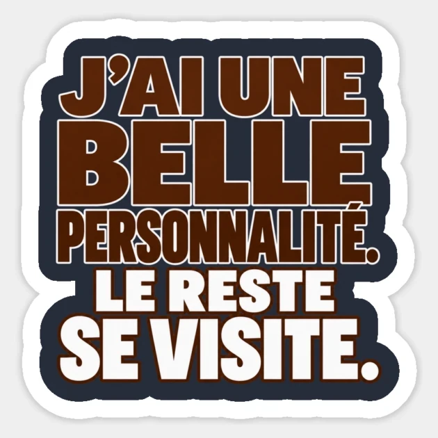 J&rsquo;ai une belle personnalit&eacute;. Le reste se visite. &mdash; Sticker, Motif sur fond bleu nuit