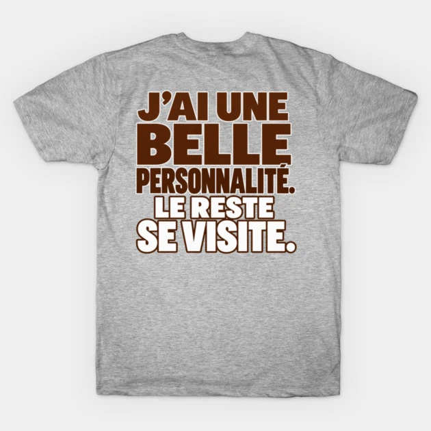 J&rsquo;ai une belle personnalit&eacute;. Le reste se visite. &mdash; T-shirt classique, Gris chin&eacute;
