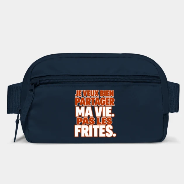Je veux bien partager ma vie. Pas les frites. — Sac banane, Bleu marine