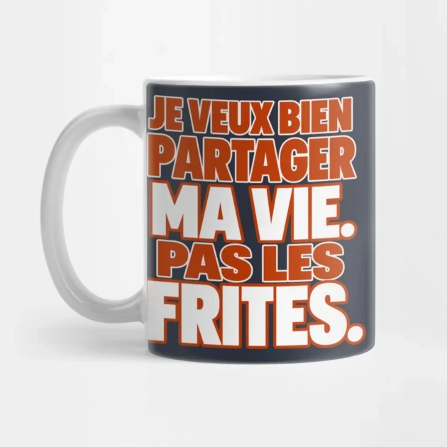 Je veux bien partager ma vie. Pas les frites. — Mug, Motif sur fond bleu nuit