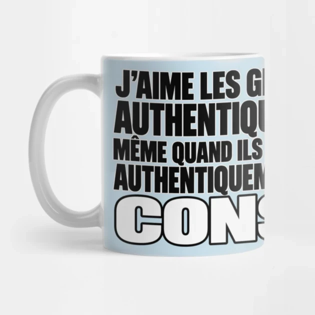 J’aime les gens authentiques. Même quand ils sont authentiquement cons. — Mug, Motif sur fond bleu clair