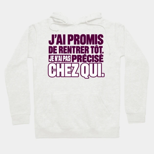 J’ai promis de rentrer tôt. Je n’ai pas précisé chez qui. — Sweat à capuche, Beige chiné
