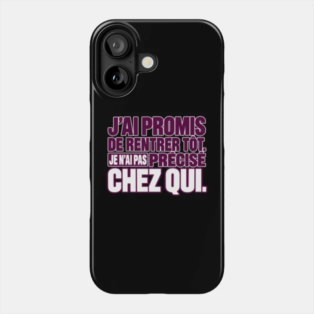 J’ai promis de rentrer tôt. Je n’ai pas précisé chez qui. — Coque de téléphone, Motif sur fond noir