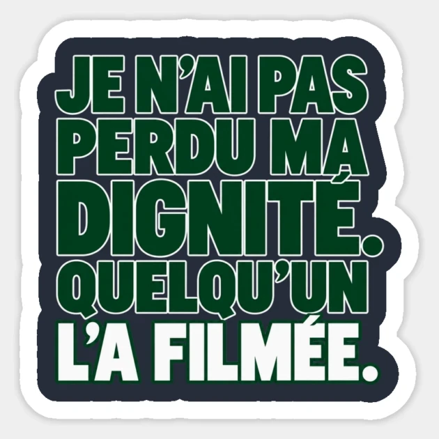 Je n’ai pas perdu ma dignité. Quelqu’un l’a filmée. — Sticker, Motif sur fond bleu nuit