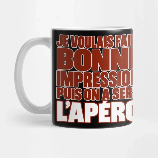 Je voulais faire bonne impression. Puis on a servi l’apéro. — Mug, Motif sur fond noir