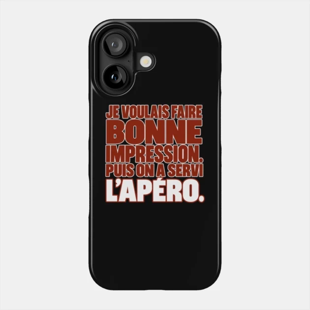 Je voulais faire bonne impression. Puis on a servi l’apéro. — Coque de téléphone, Motif sur fond noir