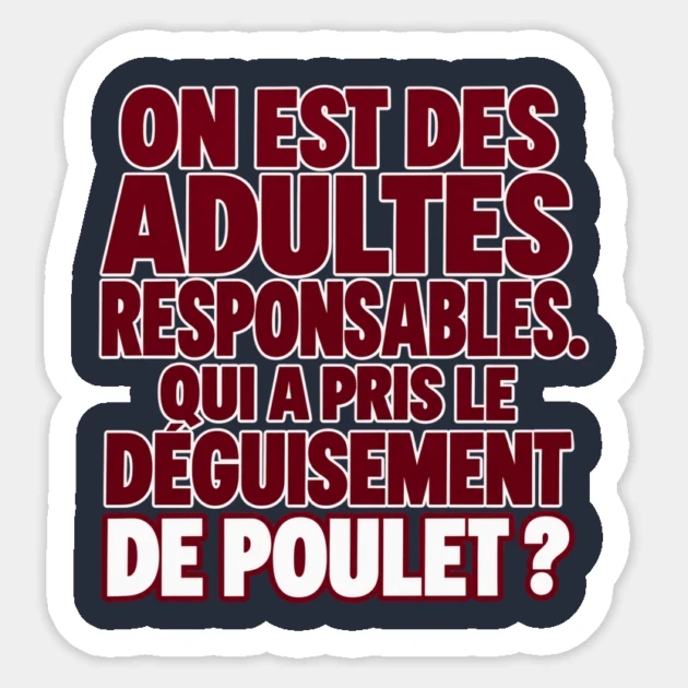 On est des adultes responsables. Qui a pris le déguisement de poulet ? — Sticker, Motif sur fond bleu nuit