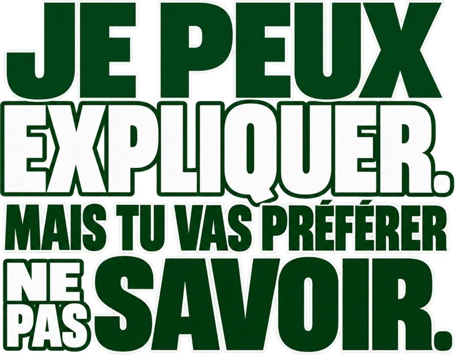 Message typographique : Je peux expliquer. Mais tu vas préférer ne pas savoir.