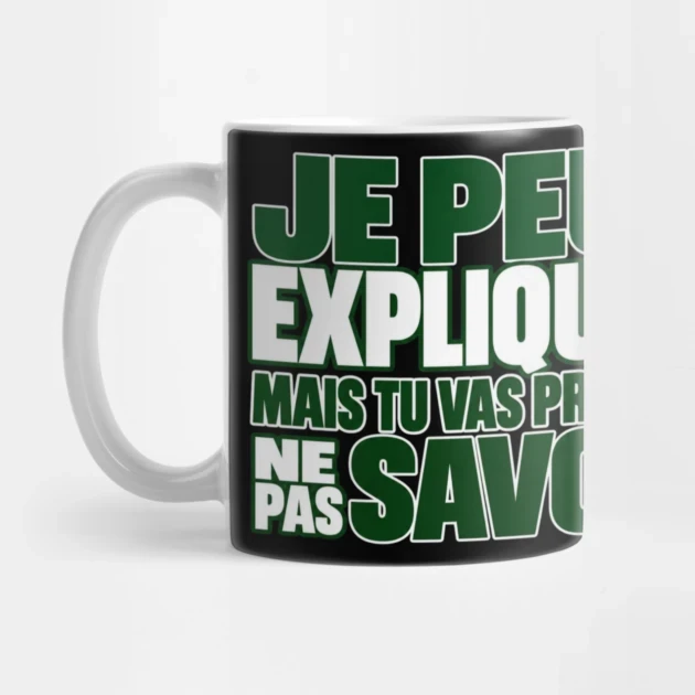 Je peux expliquer. Mais tu vas préférer ne pas savoir. — Mug, Motif sur fond noir