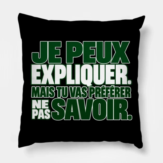 Je peux expliquer. Mais tu vas préférer ne pas savoir. — Coussin, Motif sur fond noir